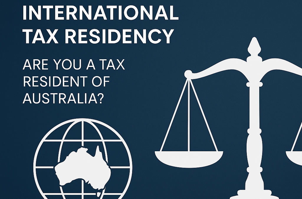 Understanding International Tax Residency: Are You a Tax Resident of Australia?